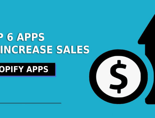 Top 6 Shopify Apps To Increase Sales